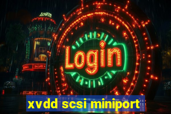 xvdd scsi miniport